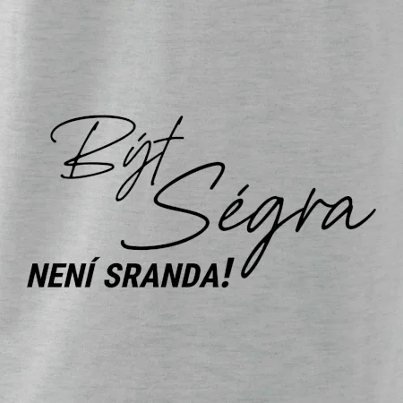 Být ségra není sranda