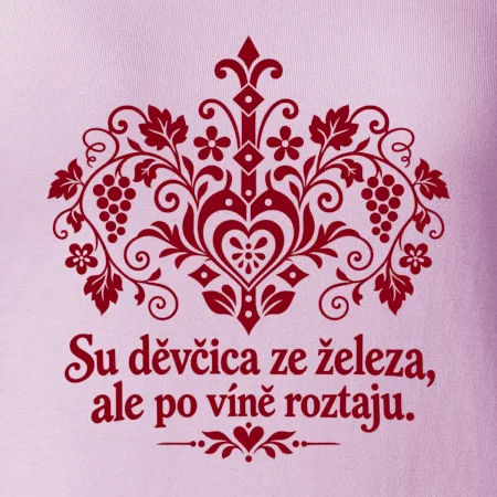Su děvčica ze železa, ale po víně roztaju