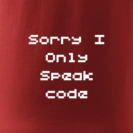 Sorry I Only Speak code