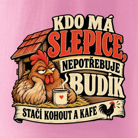 Kdo má slepice nepotřebuje budík