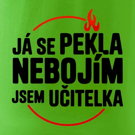 Já se pekla nebojím, jsem učitelka