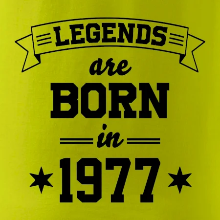 Legends are born in 1977