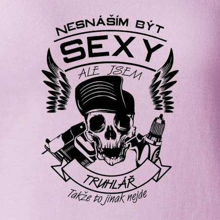 Nesnáším být sexy - truhlář
