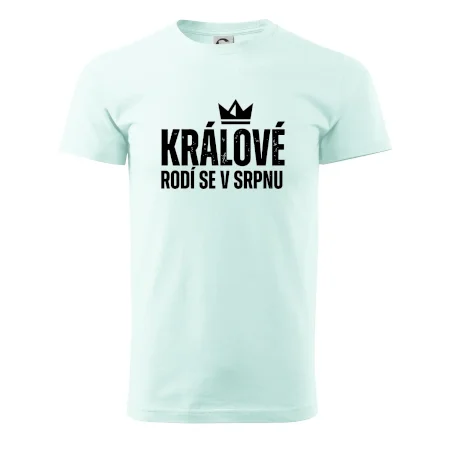 Jednoduchý nápis - Králové rodí se v srpnu