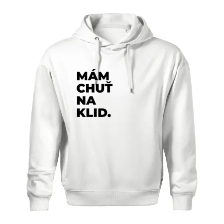 MÁM CHUŤ NA KLID.