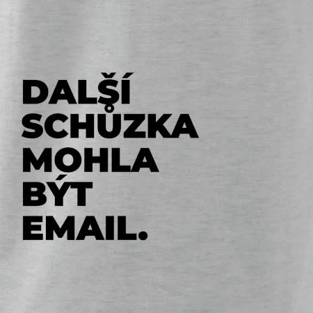 DALŠÍ SCHŮZKA MOHLA BÝT EMAIL.