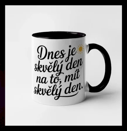 Hrnek  Dnes je skvělý den na to, mít skvělý den