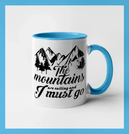 The mountains are calling and i must go
