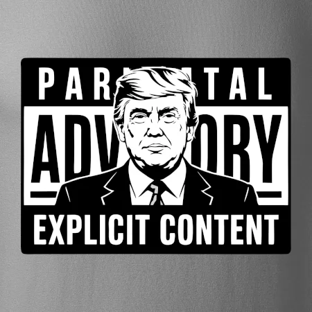 Parental advisory Trump