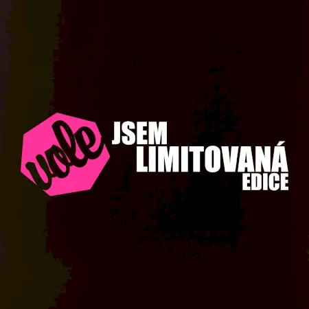 Jsem limitovaná edice vole