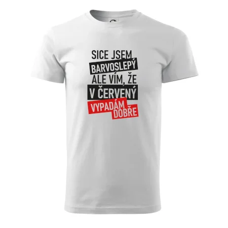 Sice jsem barvoslepý, ale vím, že v červené vypadám dobře