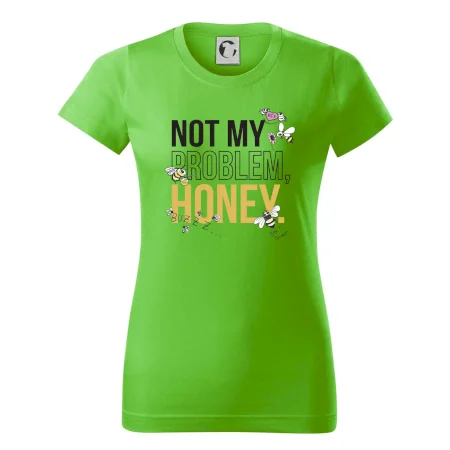 Not my problem, honey
