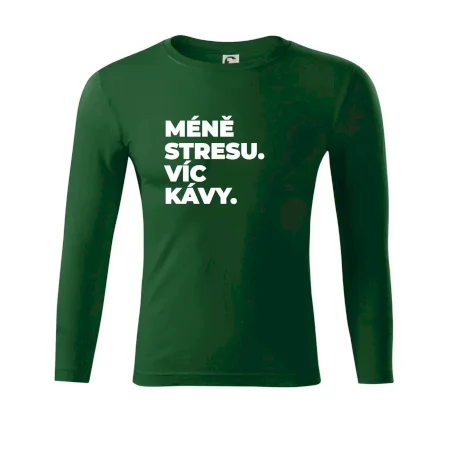 MÉNĚ STRESU.VÍC KÁVY.