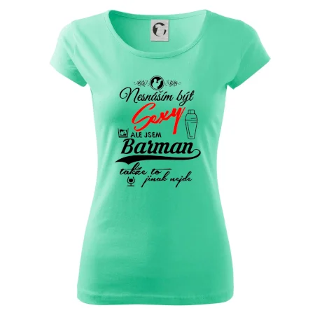 Nesnáším být sexy - nápis - barman / barmanka