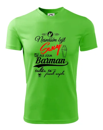 Nesnáším být sexy - nápis - barman / barmanka