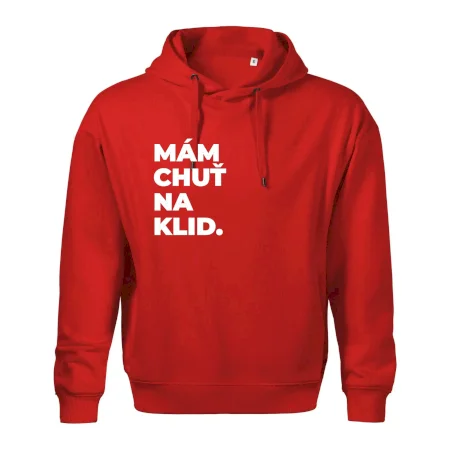 MÁM CHUŤ NA KLID.