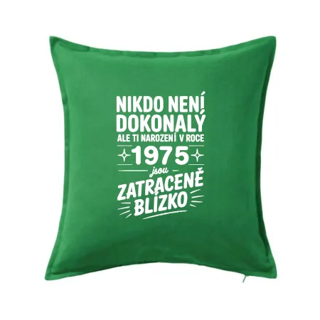 Nikdo není dokonalý ale ti narození v roce 1975 jsou  zatraceně blízko