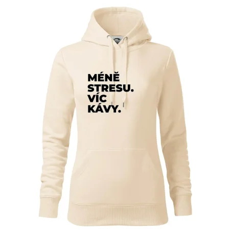MÉNĚ STRESU.VÍC KÁVY.