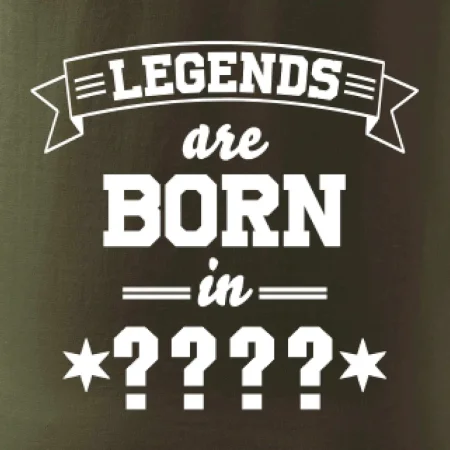 Legends are born in (tvůj měsíc narození)