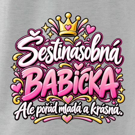 Šestinásobná babička Ale pořád mladá a krásná