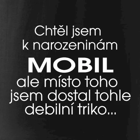 Chtěl jsem dostat k narozeninám mobil