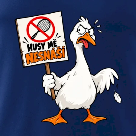 Badminton husy mě nesnáší
