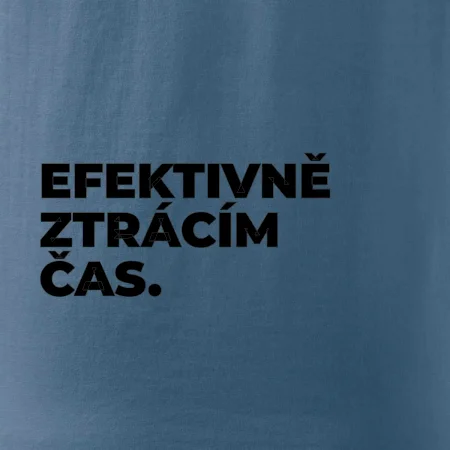 EFEKTIVNĚ ZTRÁCÍM ČAS.