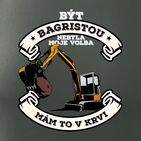 Bagr - být bagristou / bagristkou nebyla moje volba
