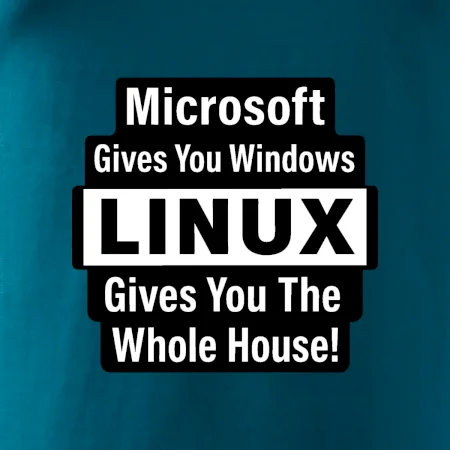 Microsoft Gives You Windows LINUX Gives You The Whole House!