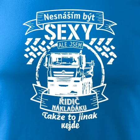 Nesnáším být sexy - Řidič Náklaďáku