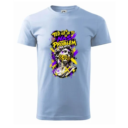 TEĎ UŽ JE TO NÁŠ PROBLÉM