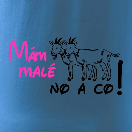 Mám malé kozičky! No a co!