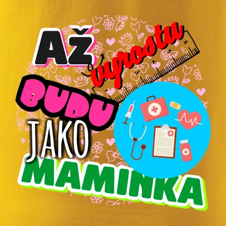 Až vyrostu budu jako maminka - zdravotní sestřička