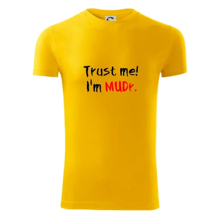 Trust me I´m  MUDr. / Věř mi jsem MUDR.