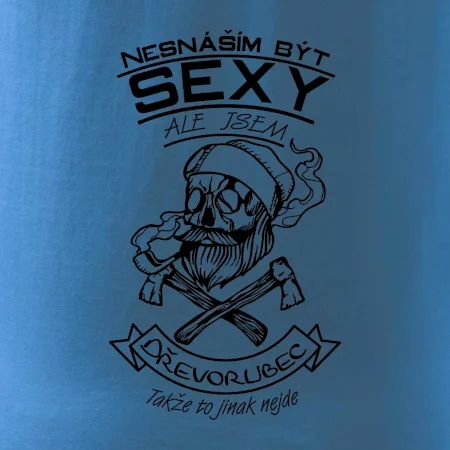 Nesnáším být sexy - dřevorubec