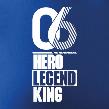 Hero, Legend, King / Queen 2006