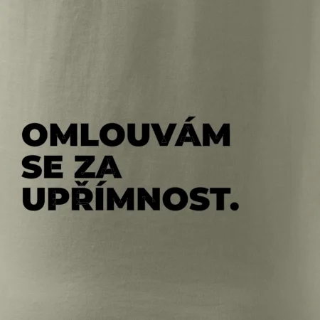 OMLOUVÁM SE ZA UPŘÍMNOST.