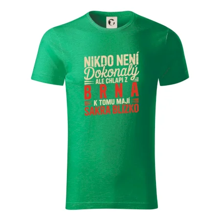 Nikdo není dokonalý ale chlapi z Brna k tomu mají sakra blízko