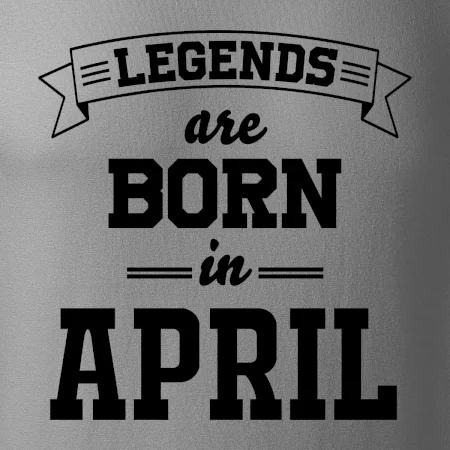 Legends are born in April