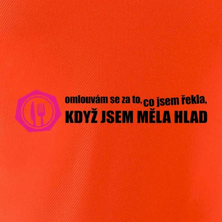 Omlouvám se za to, co jsem řekla, když jsem měla hlad