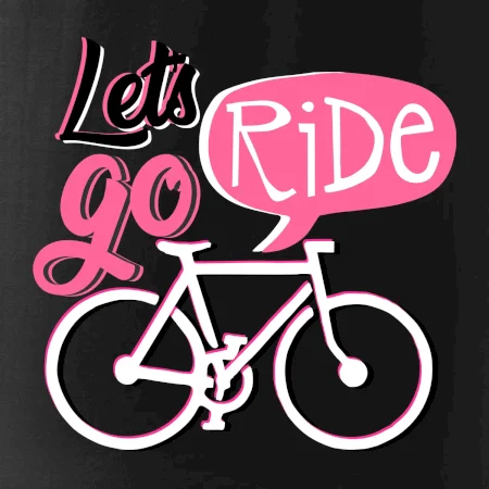 Lets go ride