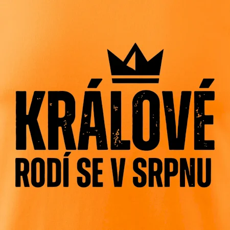 Jednoduchý nápis - Králové se rodí v srpnu