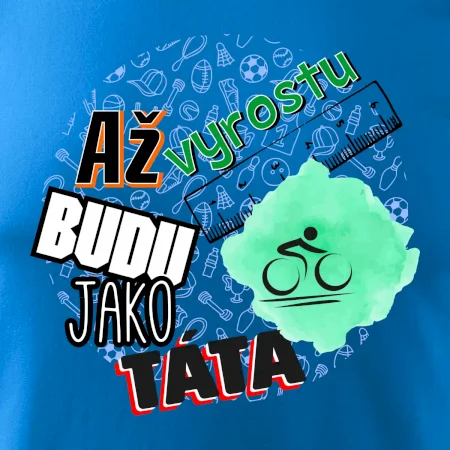 Až vyrostu budu jako táta - cyklista