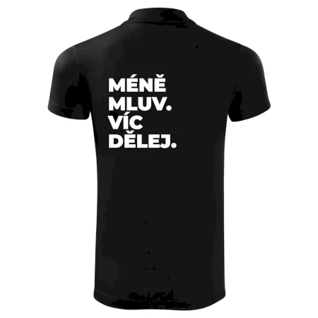 MÉNĚ MLUV. VÍC DĚLEJ.