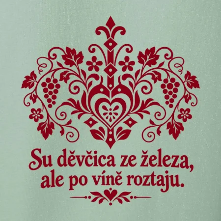 Su děvčica ze železa, ale po víně roztaju