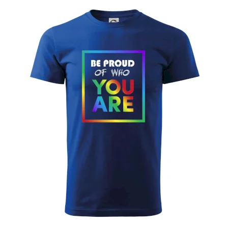Be proud of who you are