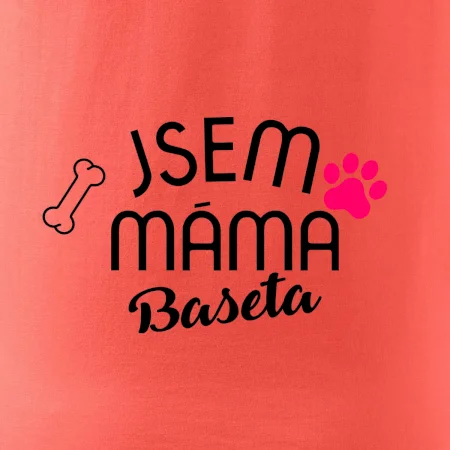 Jsem máma Baseta