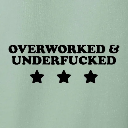 Overworked and Underfucked