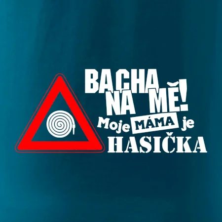 Bacha na mě! Moje máma je hasička