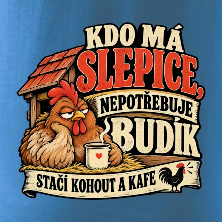 Kdo má slepice nepotřebuje budík
